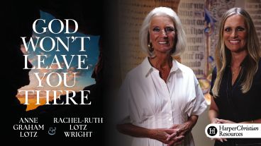 God Won't Leave You There by Anne Graham Lotz and Rachel-Ruth Lotz Wright