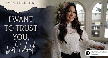 I Want to Trust You, but I Don&#039;t by Lysa TerKeurst