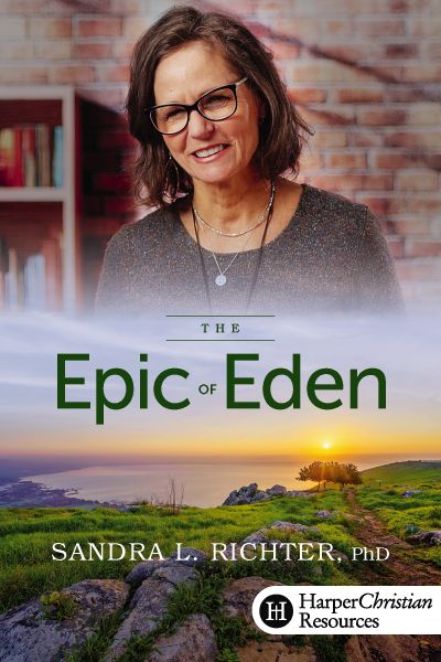 The Epic of Eden by Sandra L. Richter, PhD